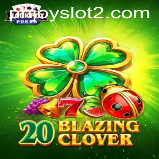 Discover the Exciting World of 20BlazingClover: A Unique Phjoy Slot Experience